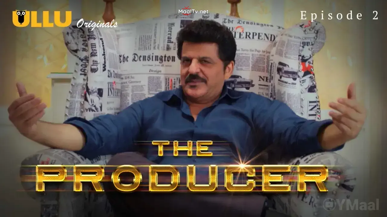 The Producer Episode 2 (ULLU Web Series)