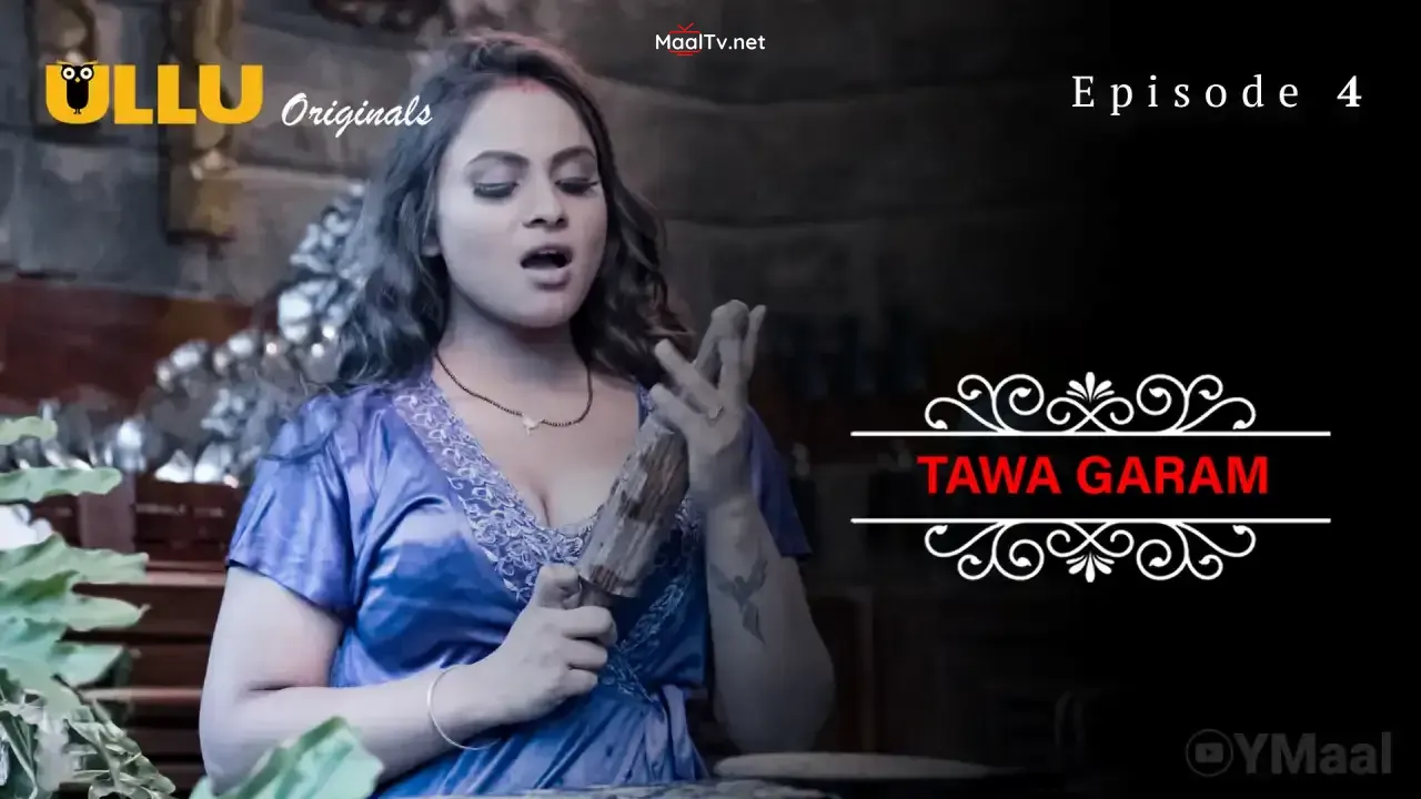 Tawa Garam Episode 4 (ULLU Web Series)