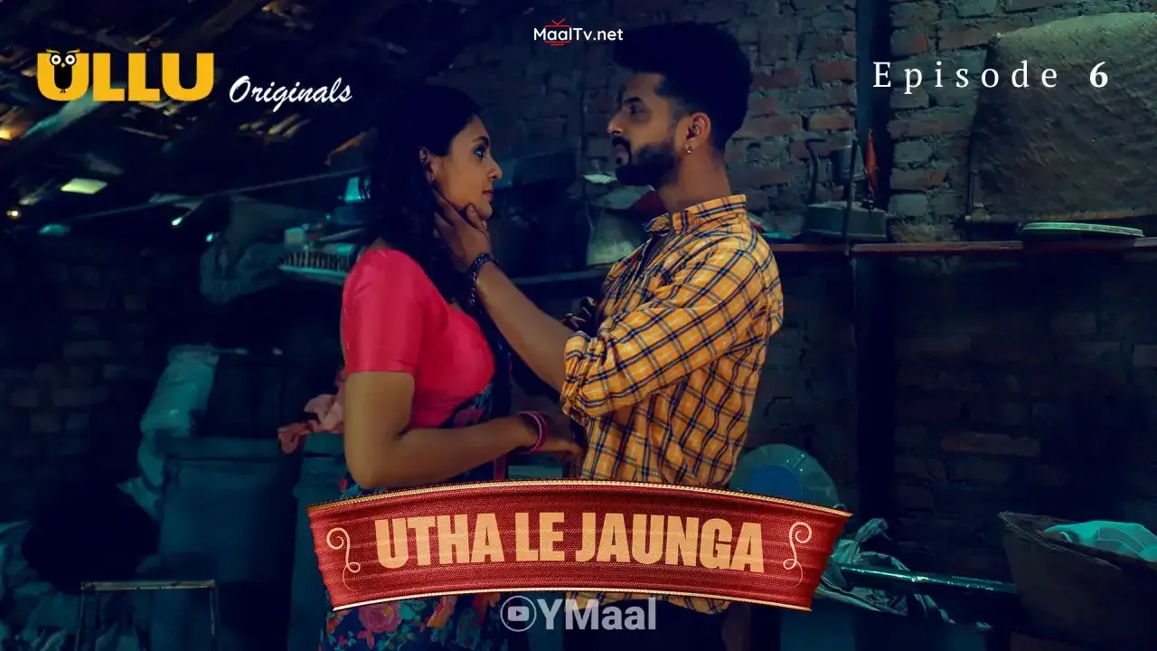 Utha Le Jaunga Episode 6 (ULLU Web Series)
