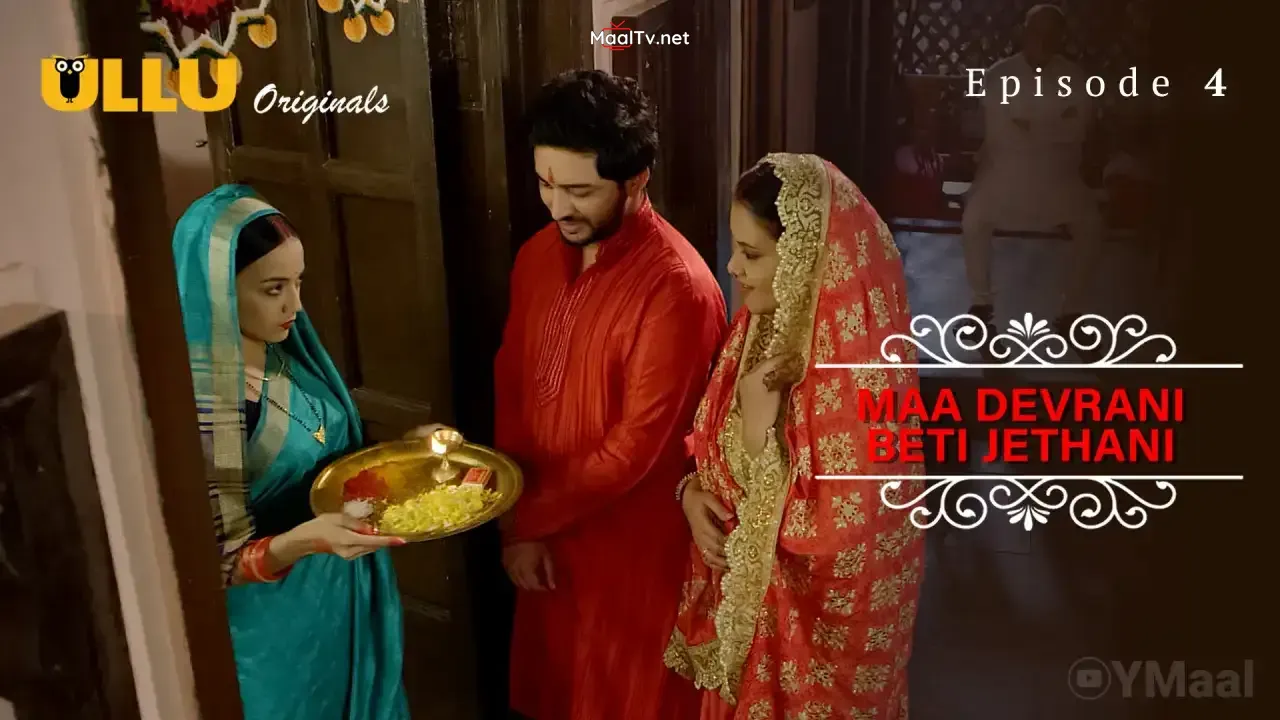 Maa Devrani Beti Jethani Episode 4 (ULLU Web Series)