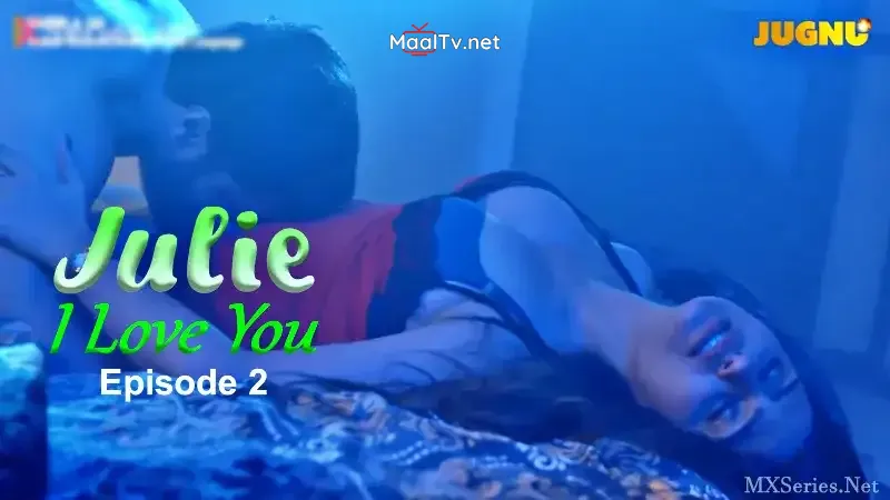 Julie I Love You Episode 2 (Jugnu Web Series)