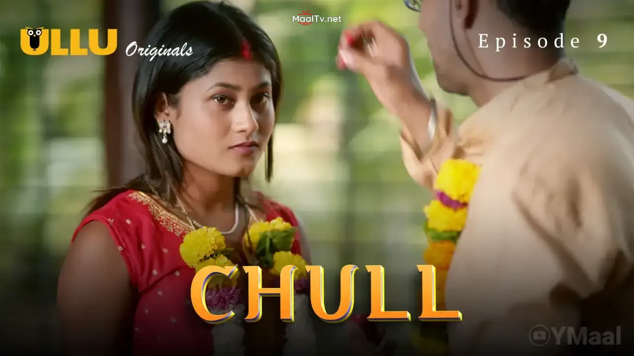 Chull Episode 9 (ULLU Web Series)