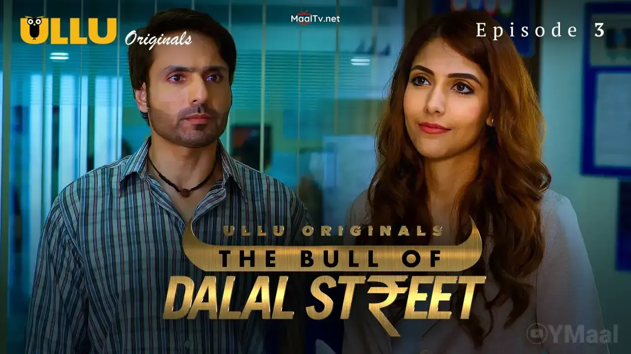 The Bull Of Dalal Street Episode 3 (ULLU Web Series)