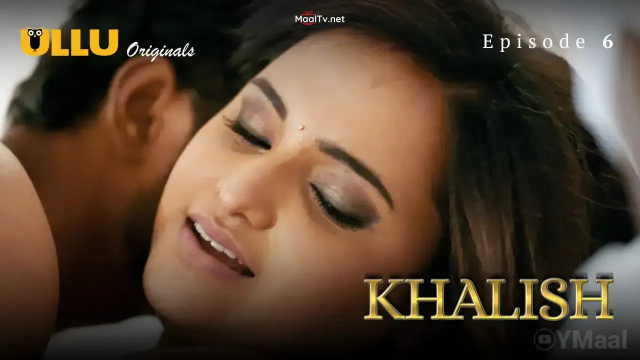 Khalish Episode 6 (ULLU Web Series)
