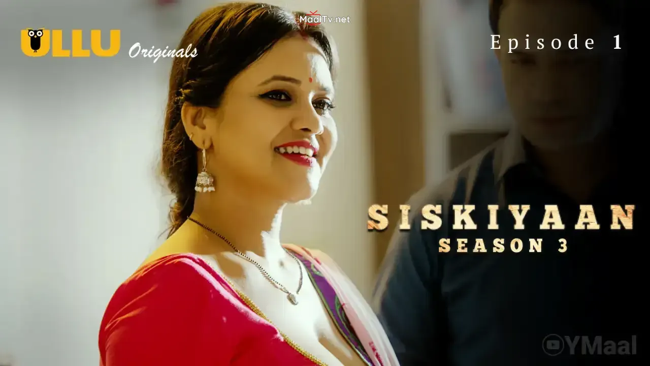 Siskiyaan 3 Episode 1 (ULLU Web Series)