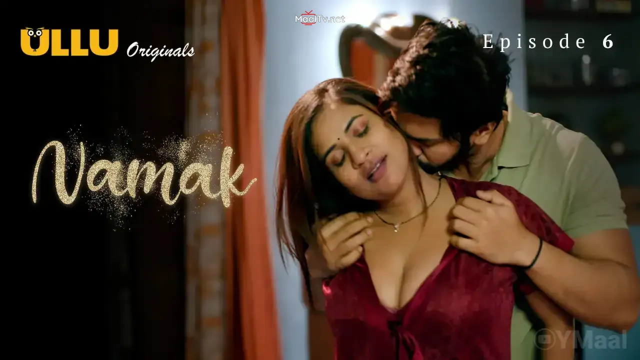 Namak Episode 6 (ULLU Web Series)