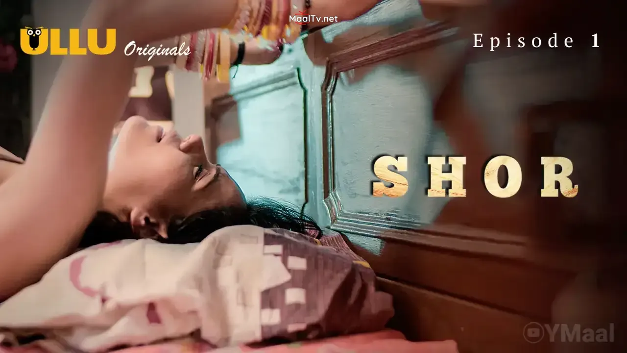 Shor Episode 1 (ULLU Web Series)