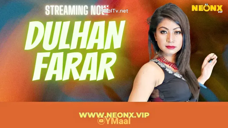 Dulhan Farar (NEONX Web Series)