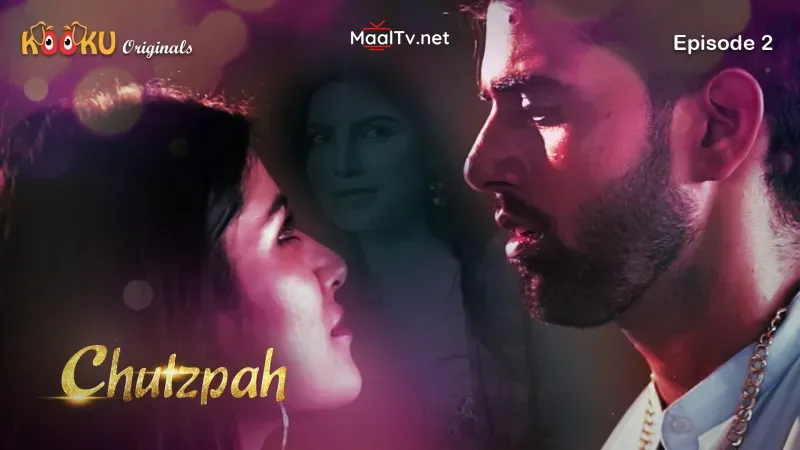 ChutzPah Episode 2 (Kooku Web Series)