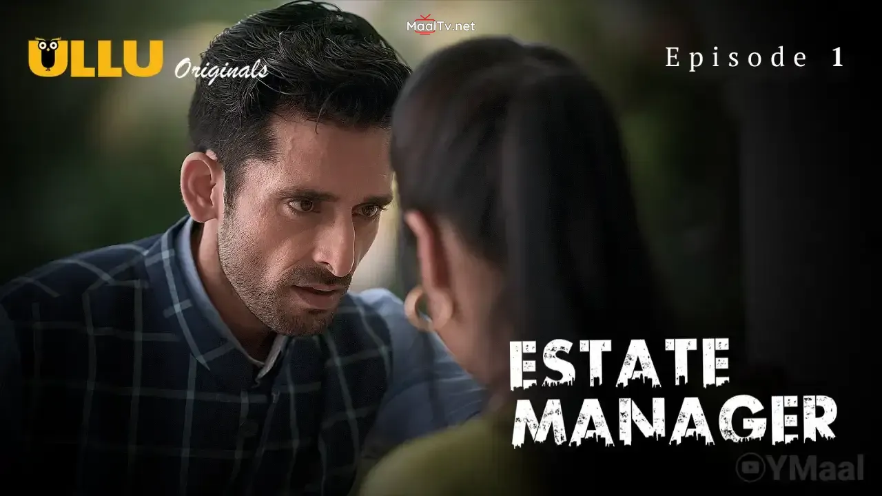 Estate Manager Episode 1 (ULLU Web Series)