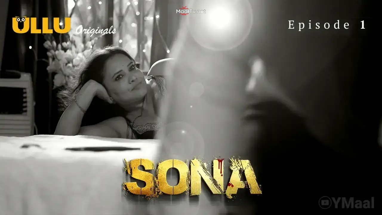 Sona Episode 1 (ULLU Web Series)