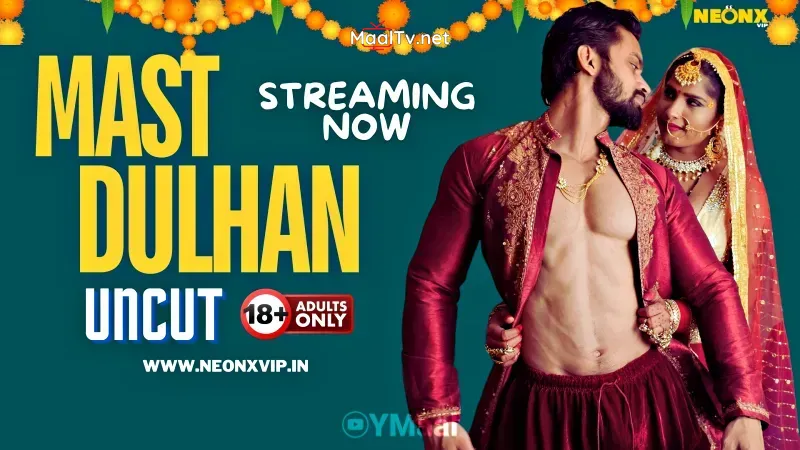 Mast Dulhan (NEONX Web Series)