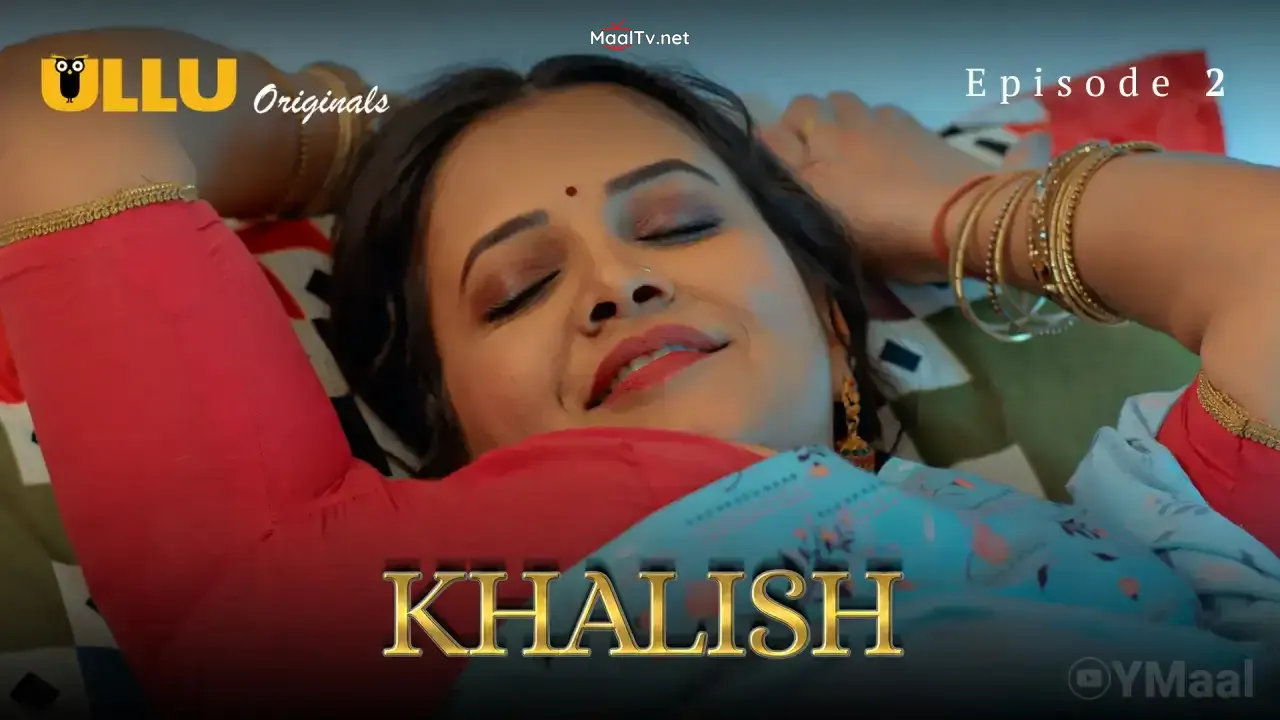 Khalish Episode 2 (ULLU Web Series)