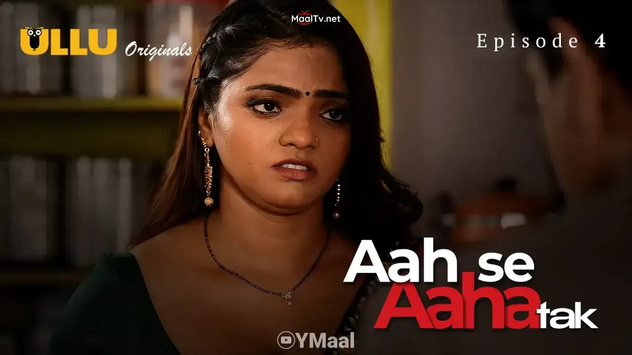 Aah Se Aaha Tak Episode 4 (ULLU Web Series)