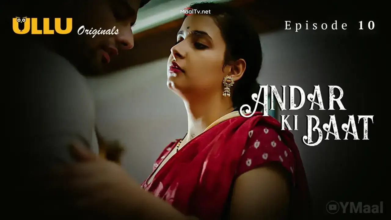 Andar Ki Baat Episode 10 (ULLU Web Series)