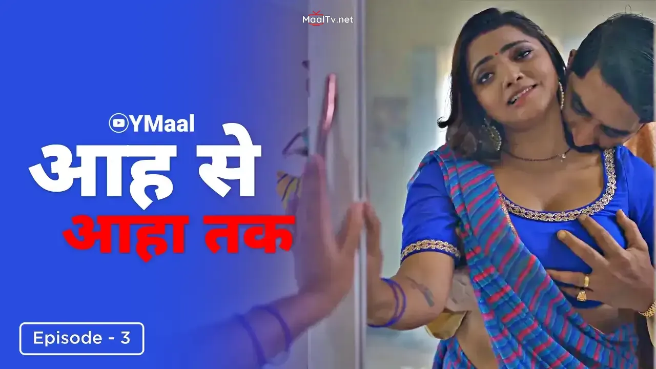 Aah Se Aaha Tak Episode 3 (ULLU Web Series)