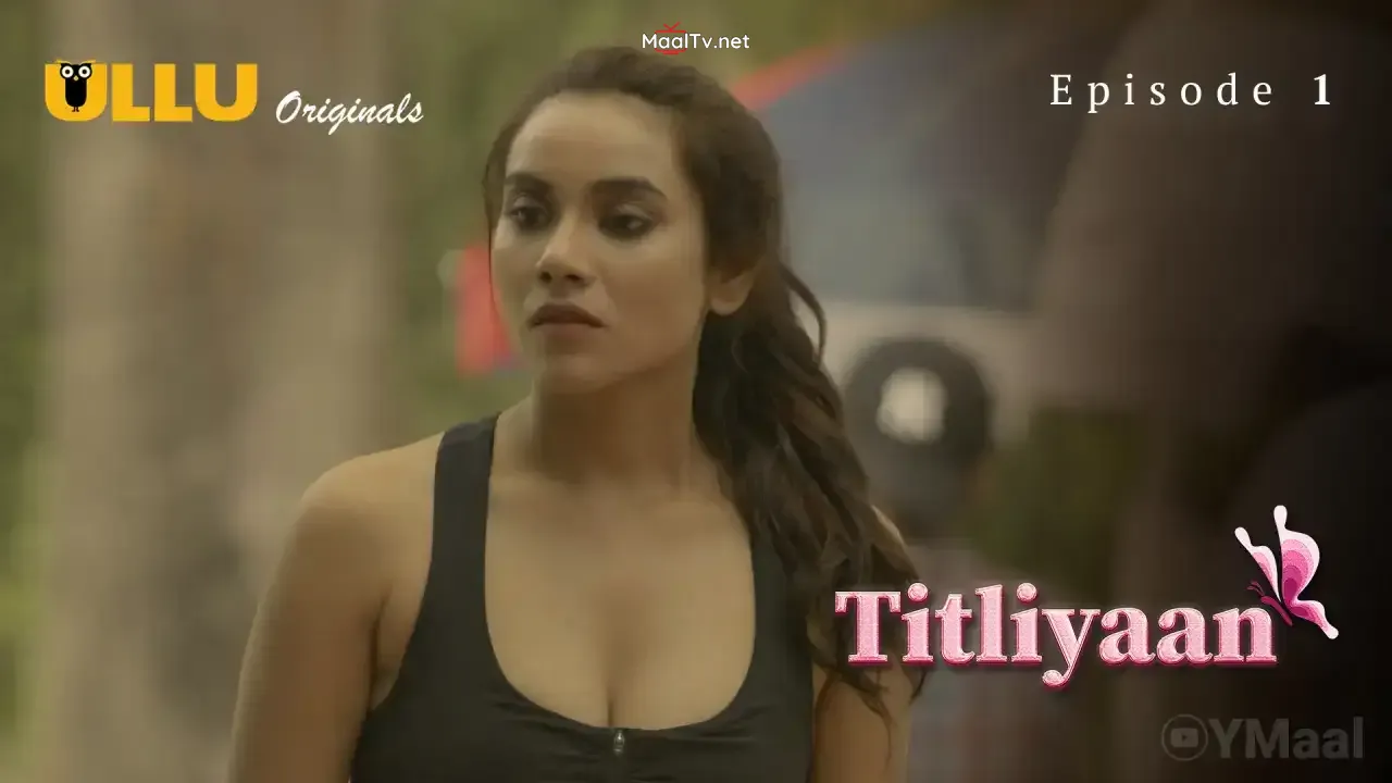 Titliyaan Episode 1 (ULLU Web Series)