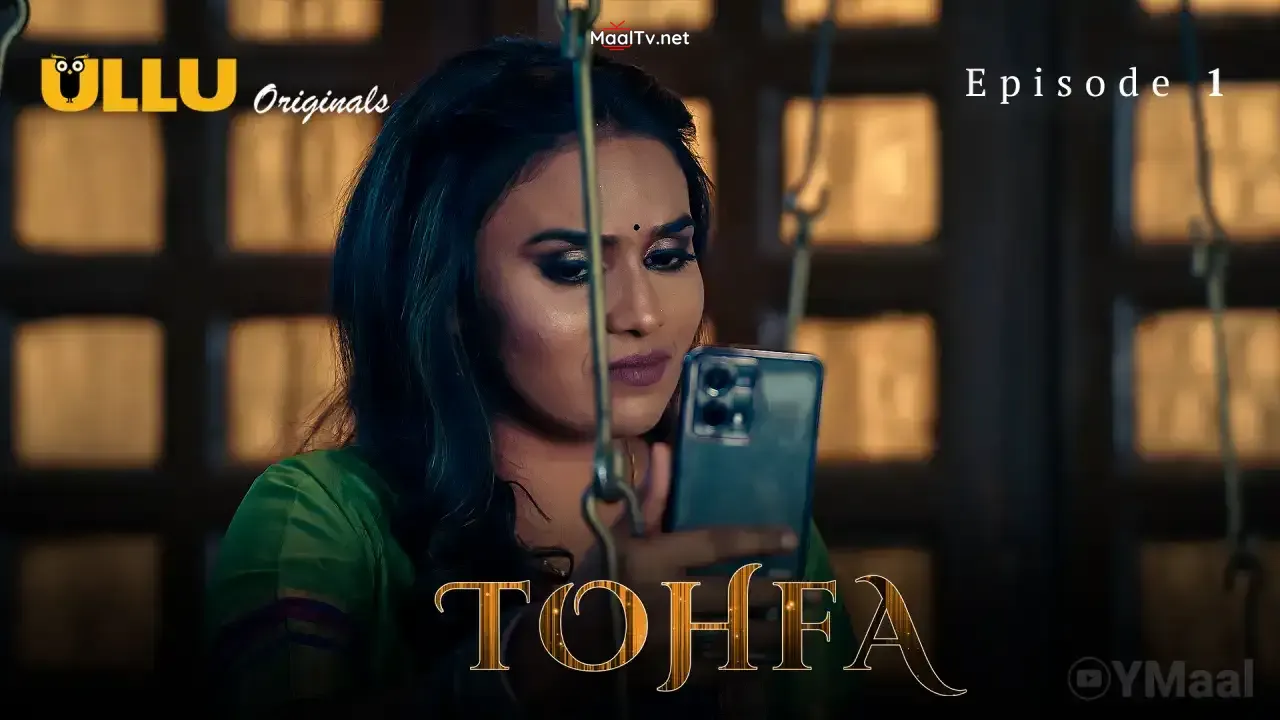 Tohfa Episode 1 (ULLU Web Series)