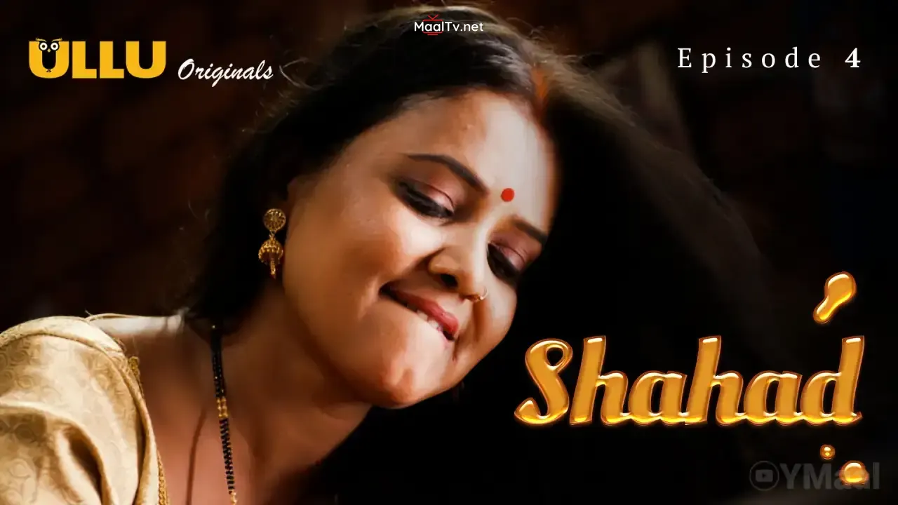 Shahad Episode 4 (ULLU Web Series)