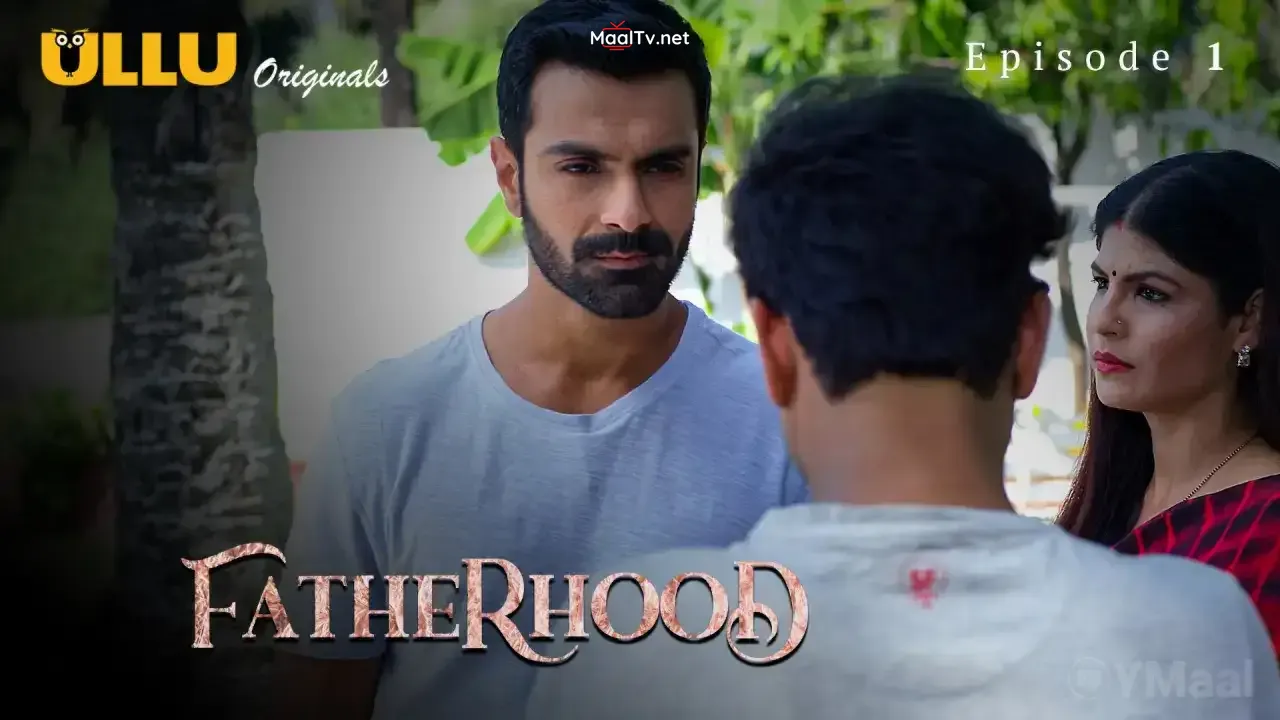 Fatherhood Episode 1 (ULLU Web Series)