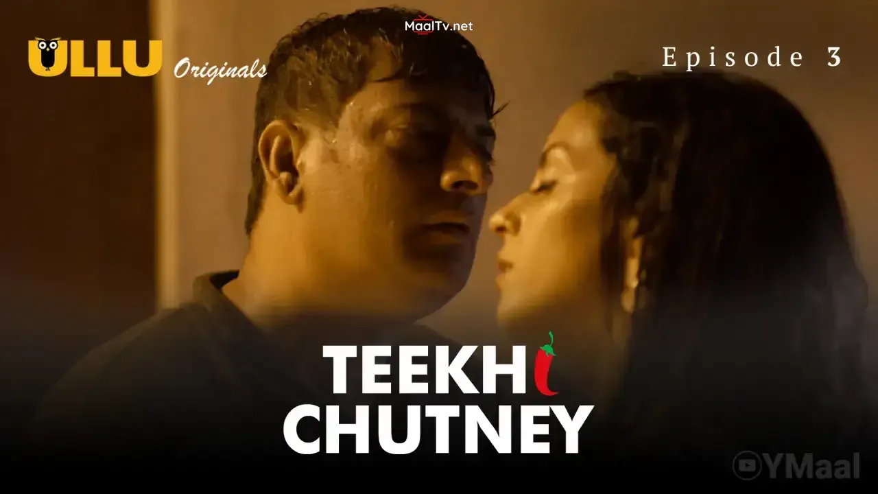 Teekhi Chutney Episode 3 (ULLU Web Series)