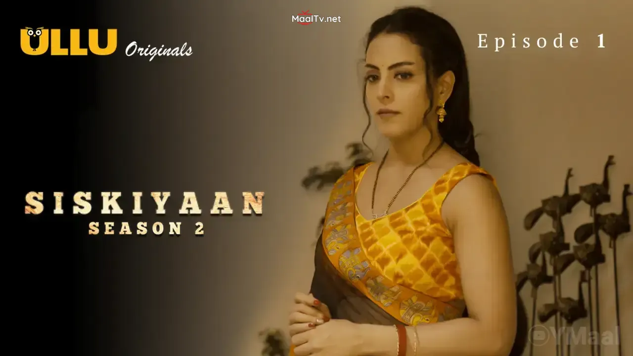 Siskiyaan 2 Episode 1 (ULLU Web Series)