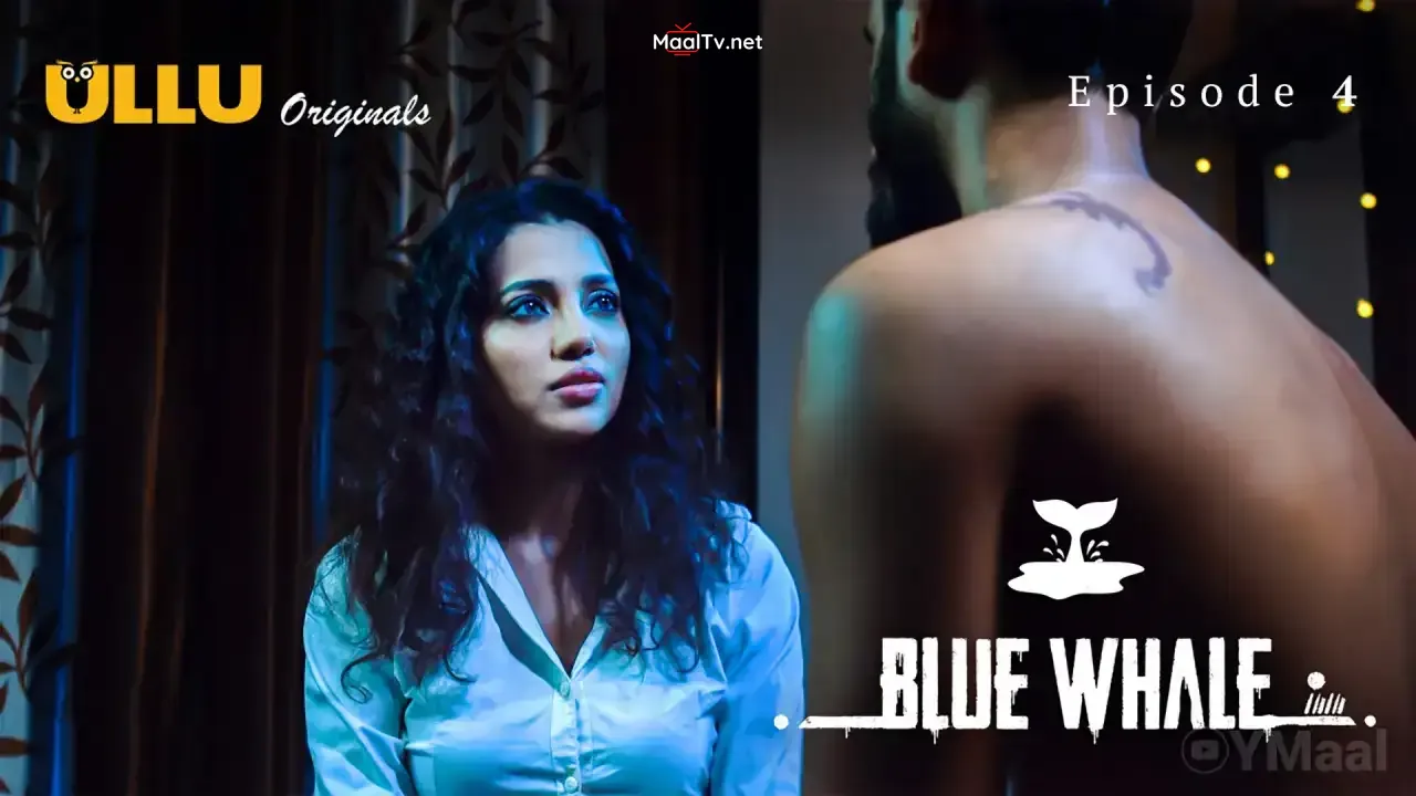 Blue Whale Episode 4 (ULLU Web Series)