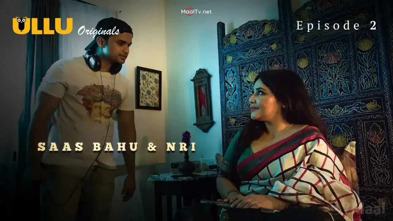 Saas Bahu And NRI Episode 2 (ULLU Web Series)