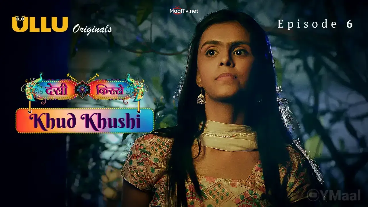 Desi Kisse Khud Khushi Episode 6 (ULLU Web Series)
