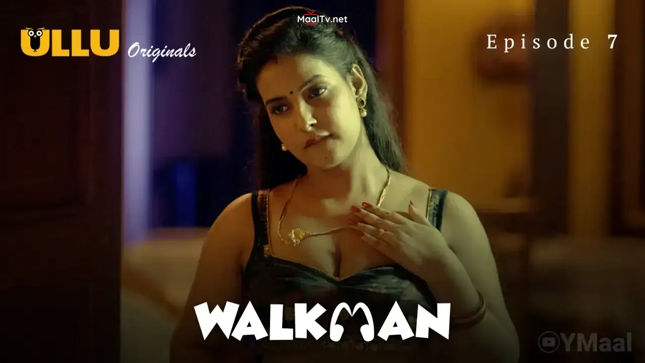 Walkman Episode 7 (ULLU Web Series)