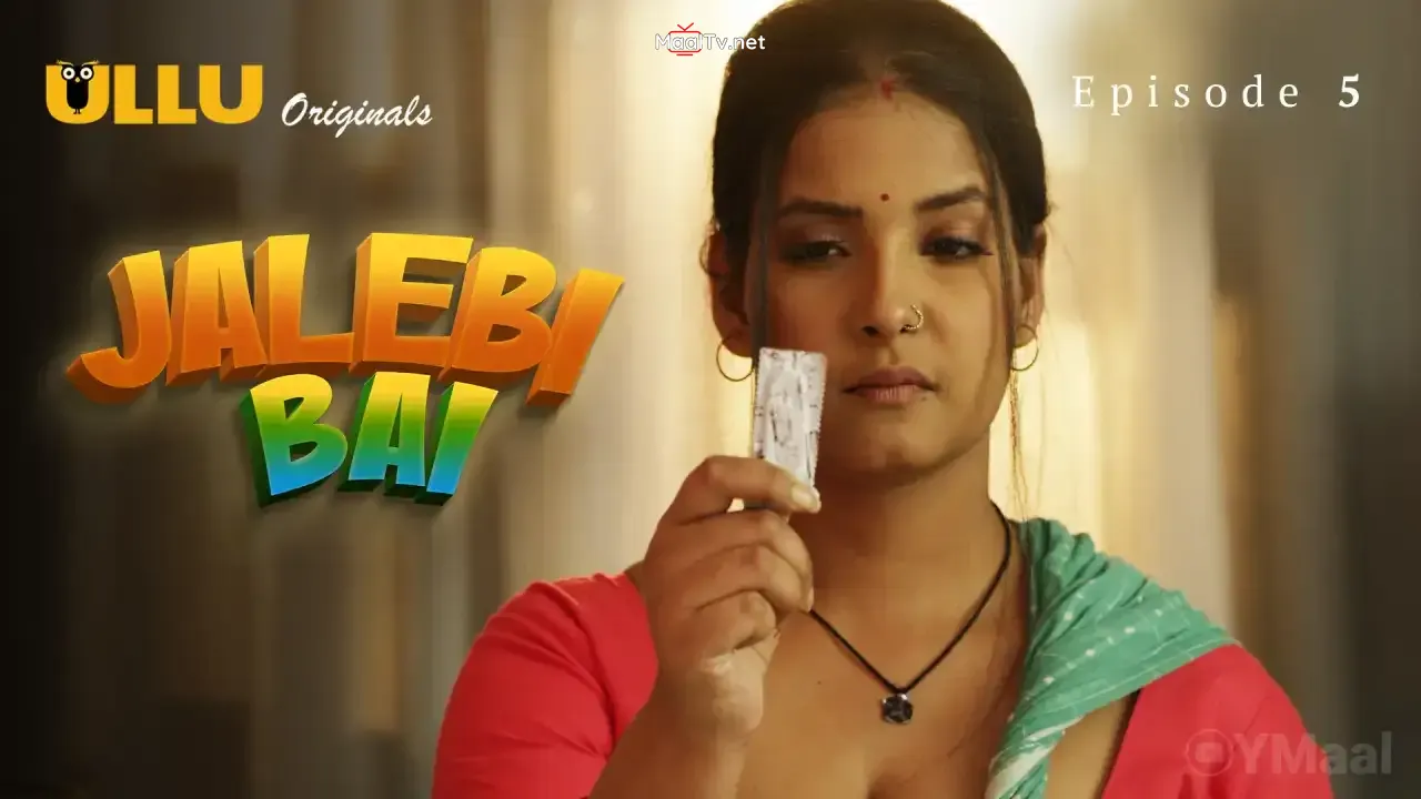 Jalebi Bai Episode 5 (ULLU Web Series)