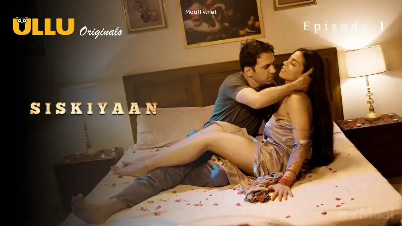 Siskiyaan Episode 1 (ULLU Web Series)