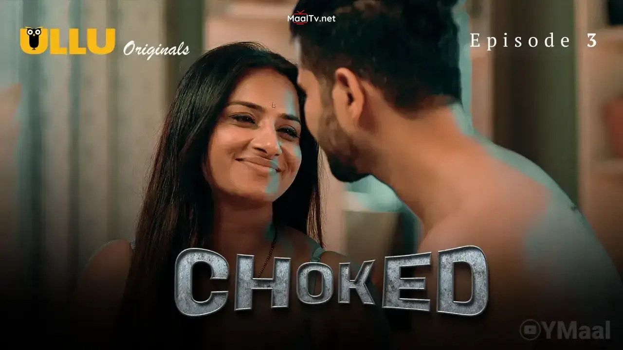 Choked Episode 3 (ULLU Web Series)