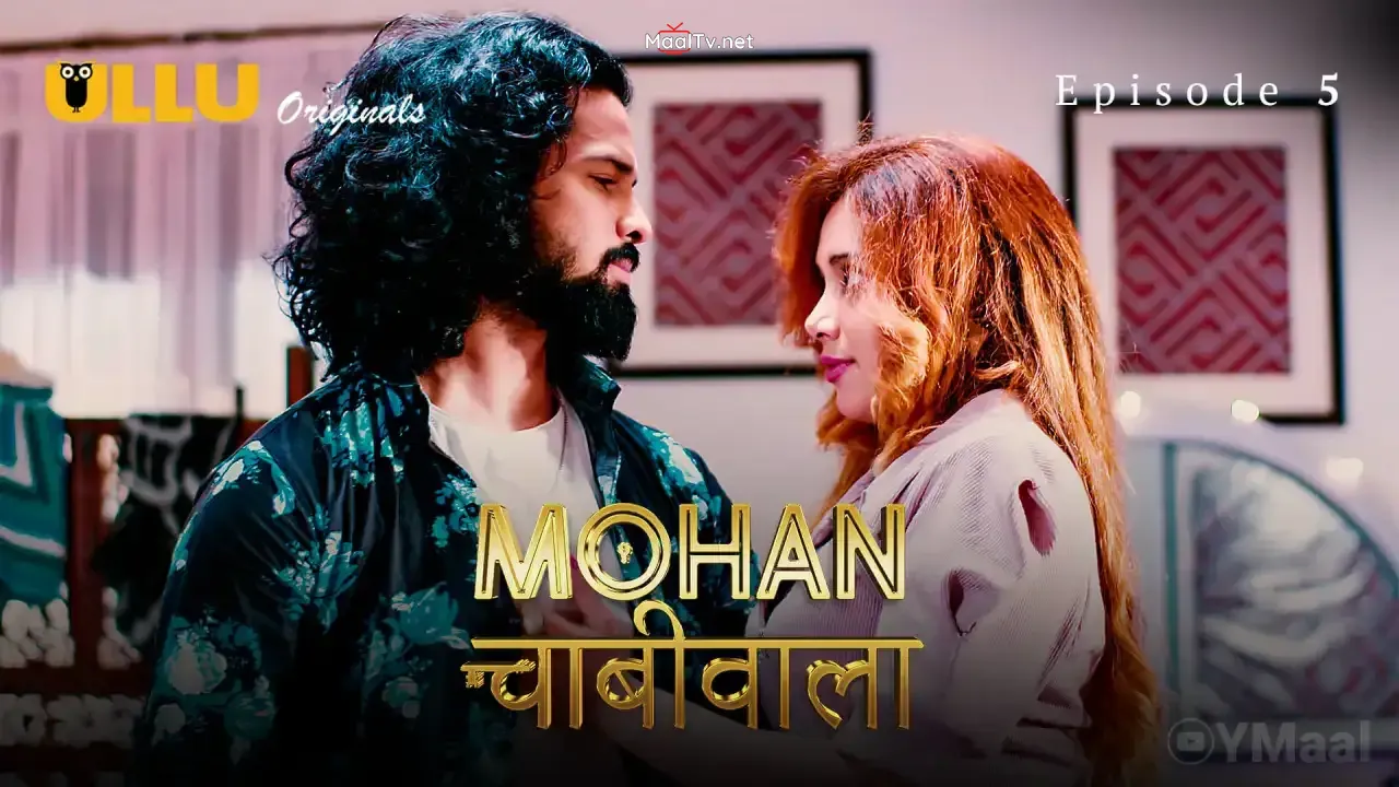 Mohan Chabhiwala Episode 5 (ULLU Web Series)