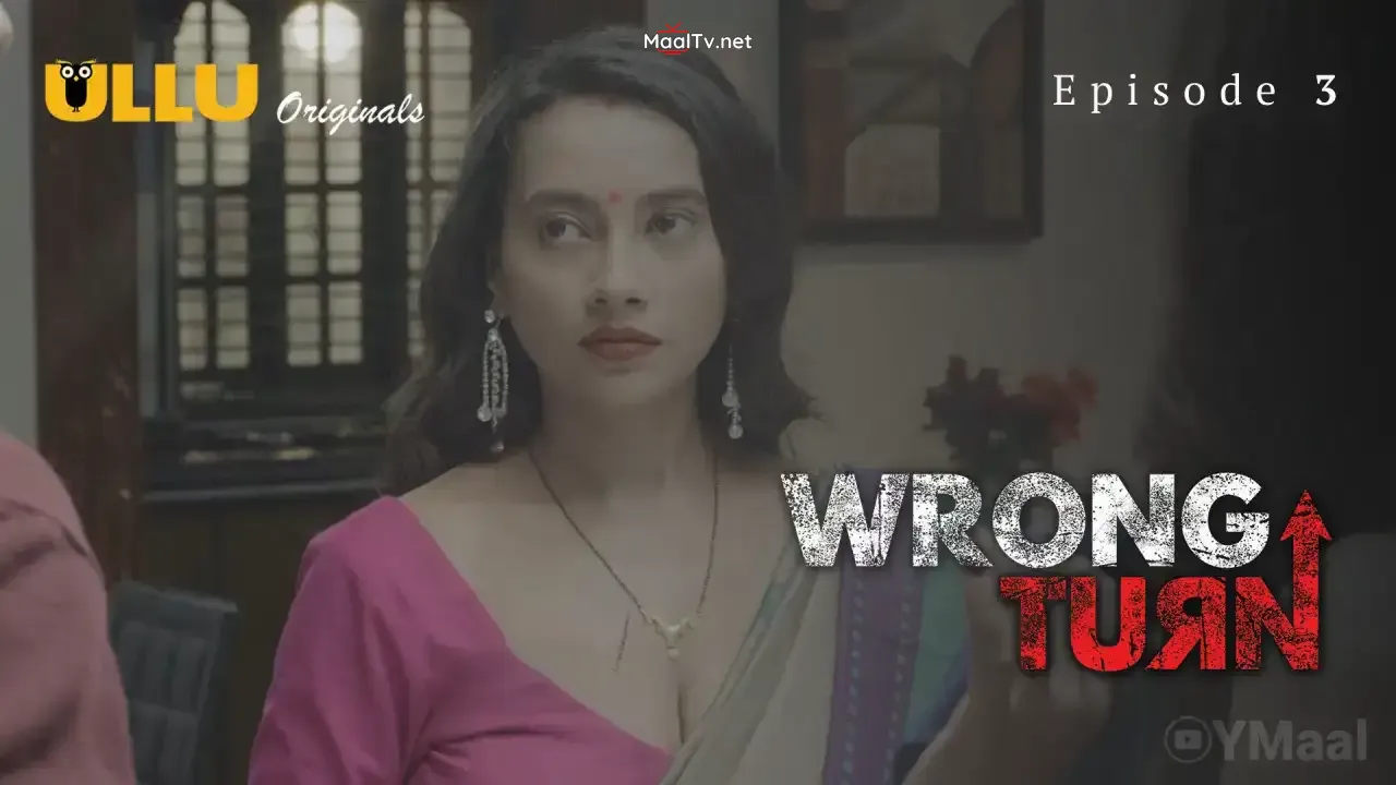 Wrong Turn Episode 3 (ULLU Web Series)