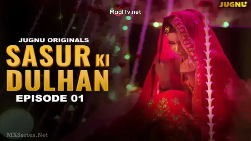Sasur Ki Dulhan Episode 1 (Jugnu Web Series)