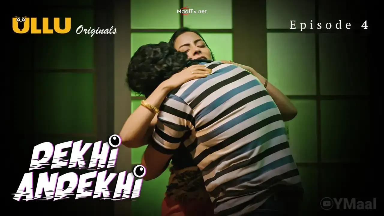 Dekhi Andekhi Episode 4 (ULLU Web Series)