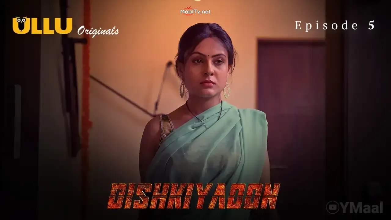 Dishkiyaoon Episode 5 (ULLU Web Series)