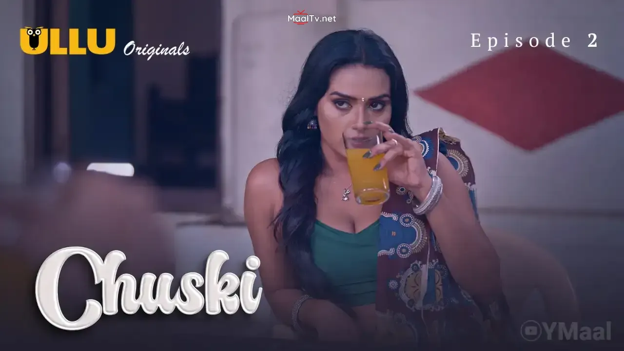 Chuski Episode 2 (ULLU Web Series)