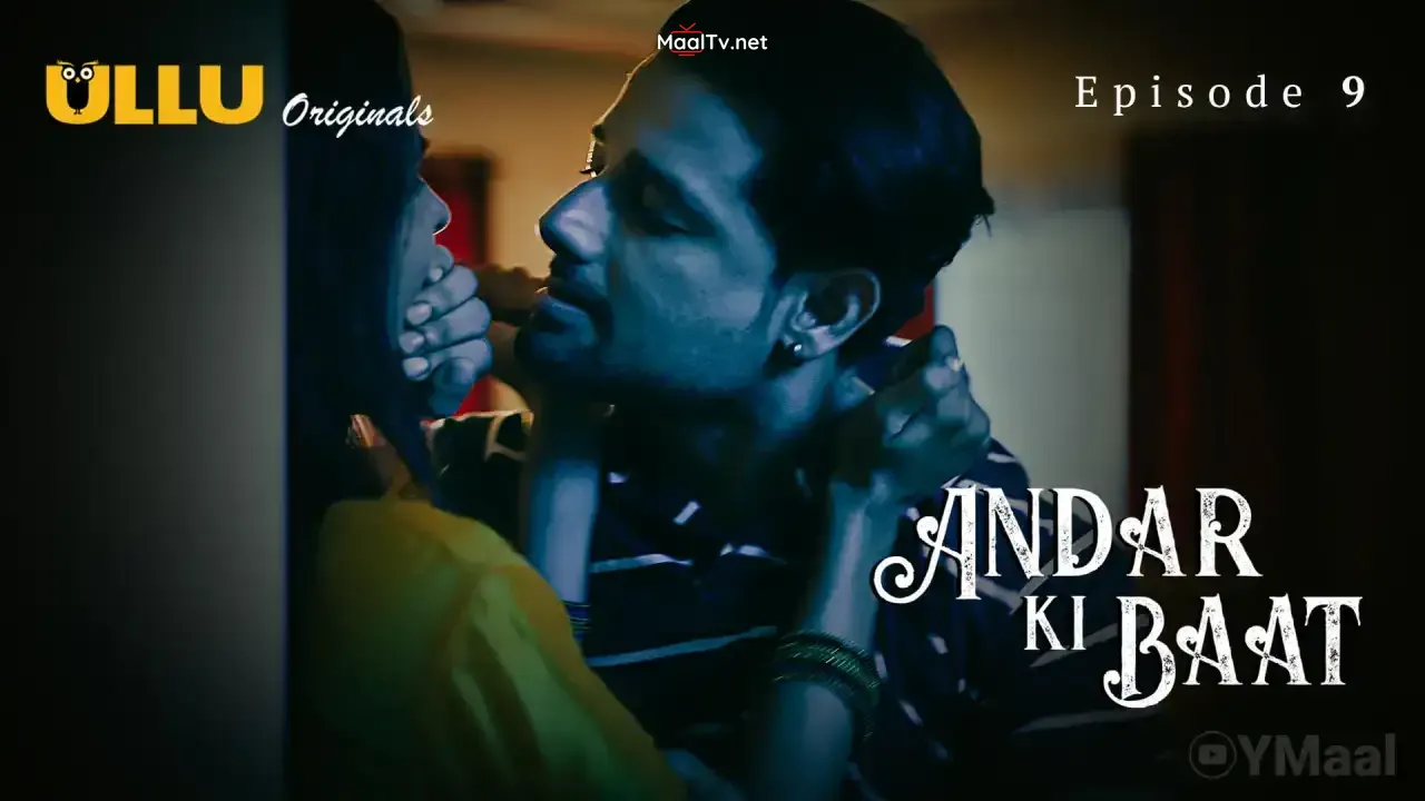 Andar Ki Baat Episode 9 (ULLU Web Series)